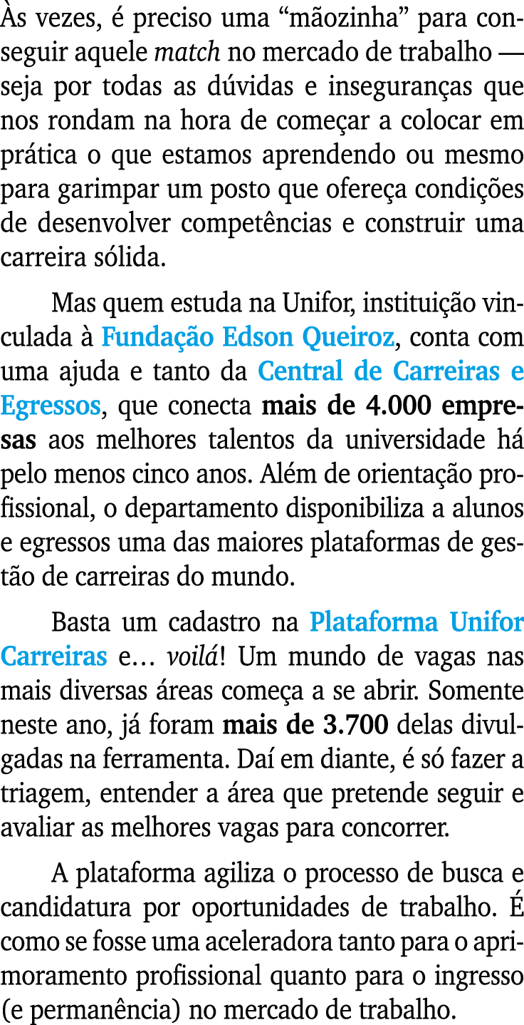  s vezes,  preciso uma “m ozinha” para conseguir aquele match no mercado de trabalho — seja por todas as d vidas e i...
