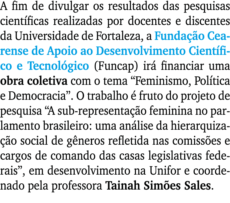 A fim de divulgar os resultados das pesquisas cient ficas realizadas por docentes e discentes da Universidade de Fort...