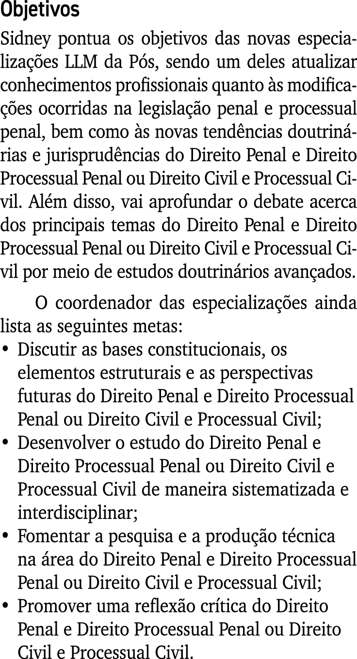 Objetivos Sidney pontua os objetivos das novas especializa es LLM da P s, sendo um deles atualizar conhecimentos pro...