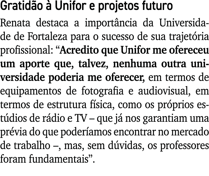 Gratid o  Unifor e projetos futuro Renata destaca a import ncia da Universidade de Fortaleza para o sucesso de sua t...