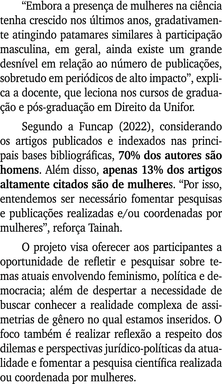 “Embora a presen a de mulheres na ci ncia tenha crescido nos ltimos anos, gradativamente atingindo patamares similar...