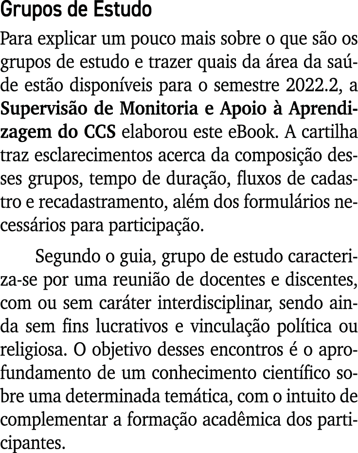 Grupos de Estudo Para explicar um pouco mais sobre o que s o os grupos de estudo e trazer quais da rea da sa de est ...