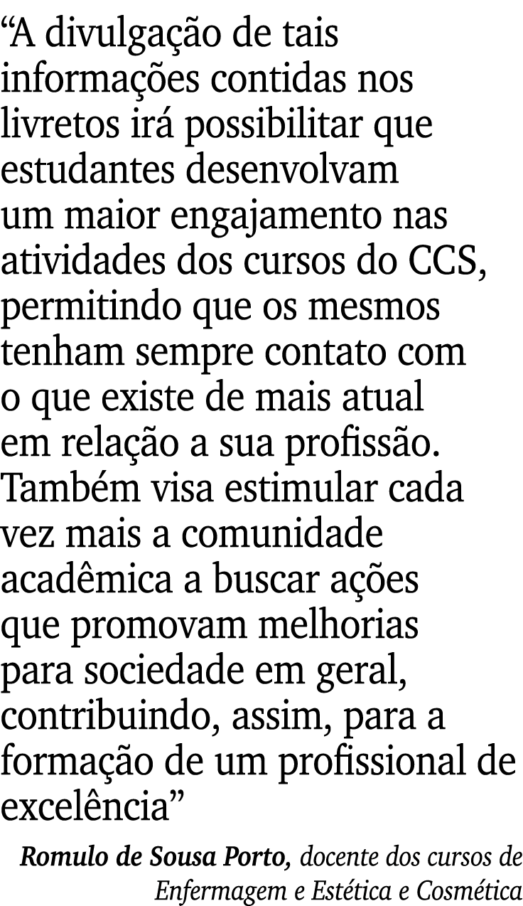 “A divulga o de tais informa  es contidas nos livretos ir  possibilitar que estudantes desenvolvam um maior engajame...