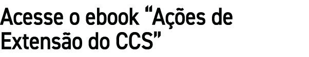 Acesse o ebook “A es de Extens o do CCS”