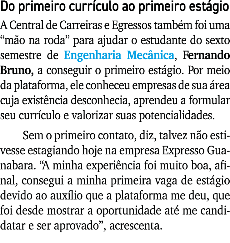 Do primeiro curr culo ao primeiro est gio A Central de Carreiras e Egressos tamb m foi uma “m o na roda” para ajudar ...