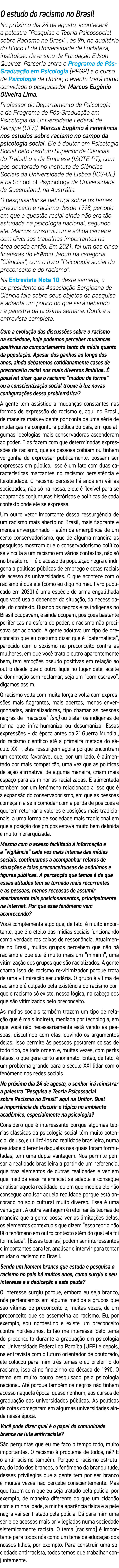 O estudo do racismo no Brasil No pr ximo dia 24 de agosto, acontecer a palestra “Pesquisa e Teoria Psicossocial sobr...
