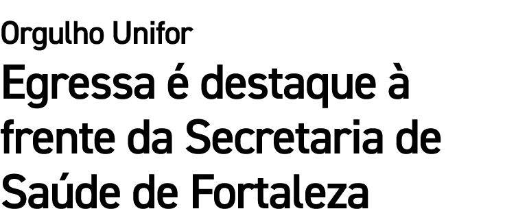 Orgulho Unifor Egressa  destaque   frente da Secretaria de Sa de de Fortaleza 