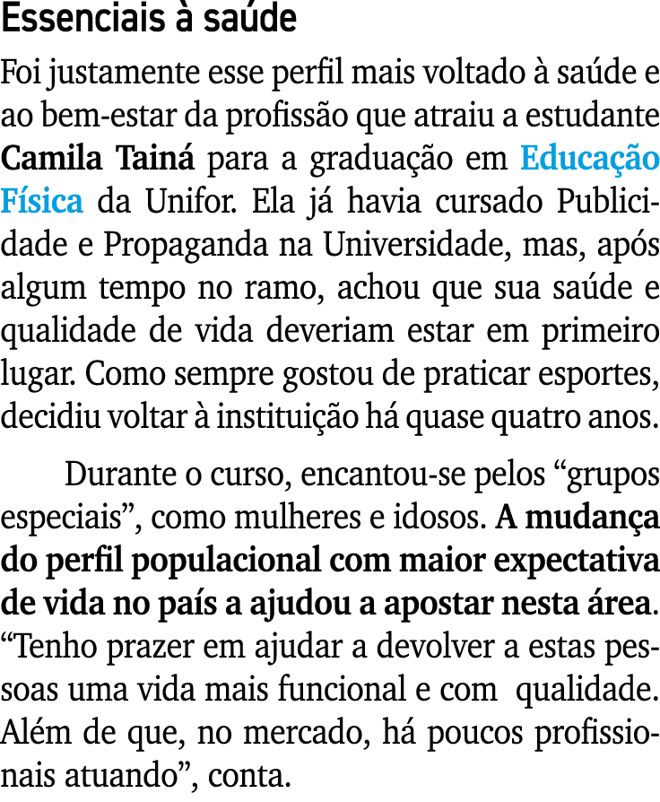 Essenciais  sa de Foi justamente esse perfil mais voltado   sa de e ao bem-estar da profiss o que atraiu a estudante...
