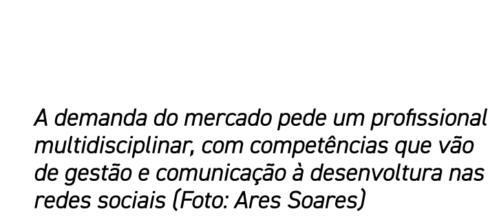 A demanda do mercado pede um profissional multidisciplinar, com compet ncias que v o de gest o e comunica o   desenv...