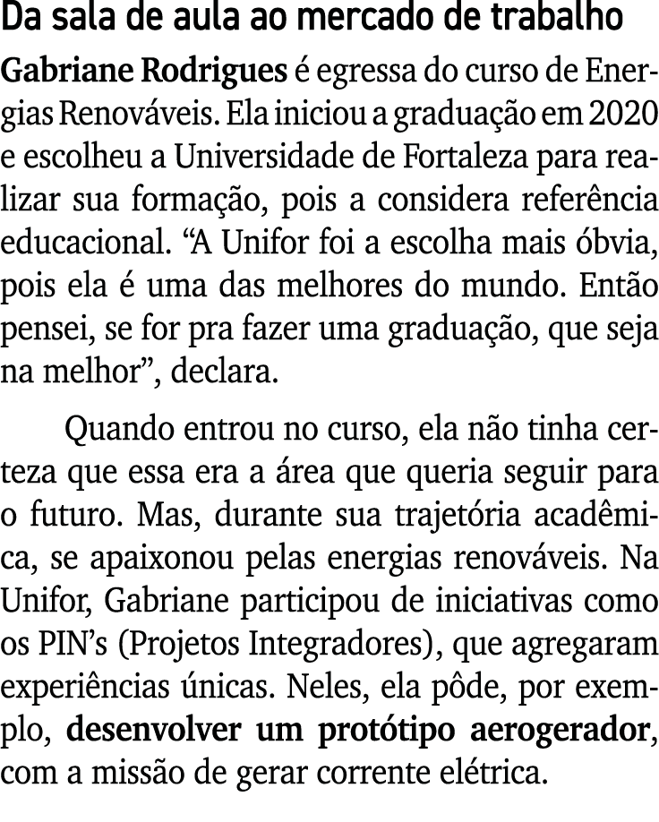 Da sala de aula ao mercado de trabalho Gabriane Rodrigues  egressa do curso de Energias Renov veis. Ela iniciou a gr...