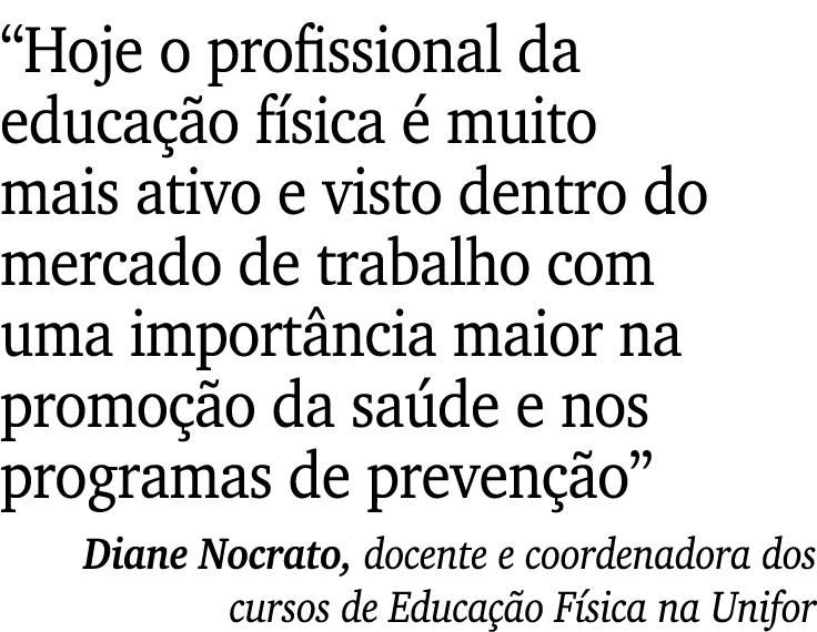 “Hoje o profissional da educa o f sica   muito mais ativo e visto dentro do mercado de trabalho com uma import ncia ...