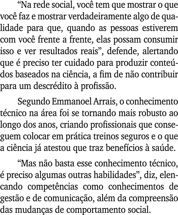 “Na rede social, voc tem que mostrar o que voc  faz e mostrar verdadeiramente algo de qualidade para que, quando as ...