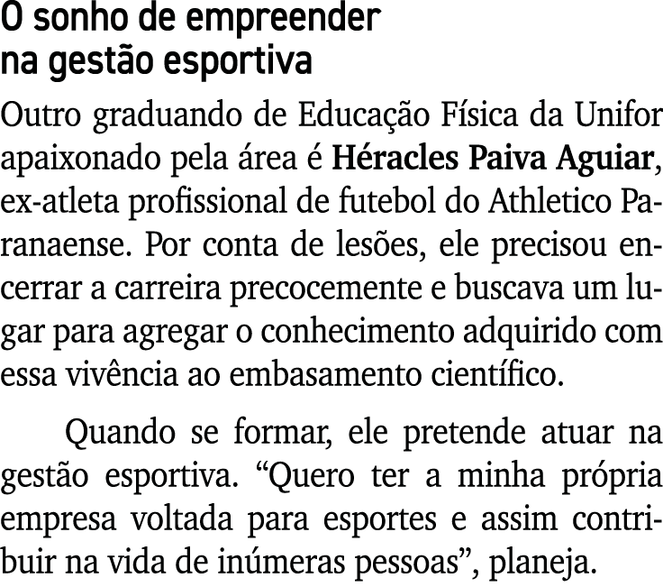 O sonho de empreender na gest o esportiva Outro graduando de Educa o F sica da Unifor apaixonado pela  rea   H racle...