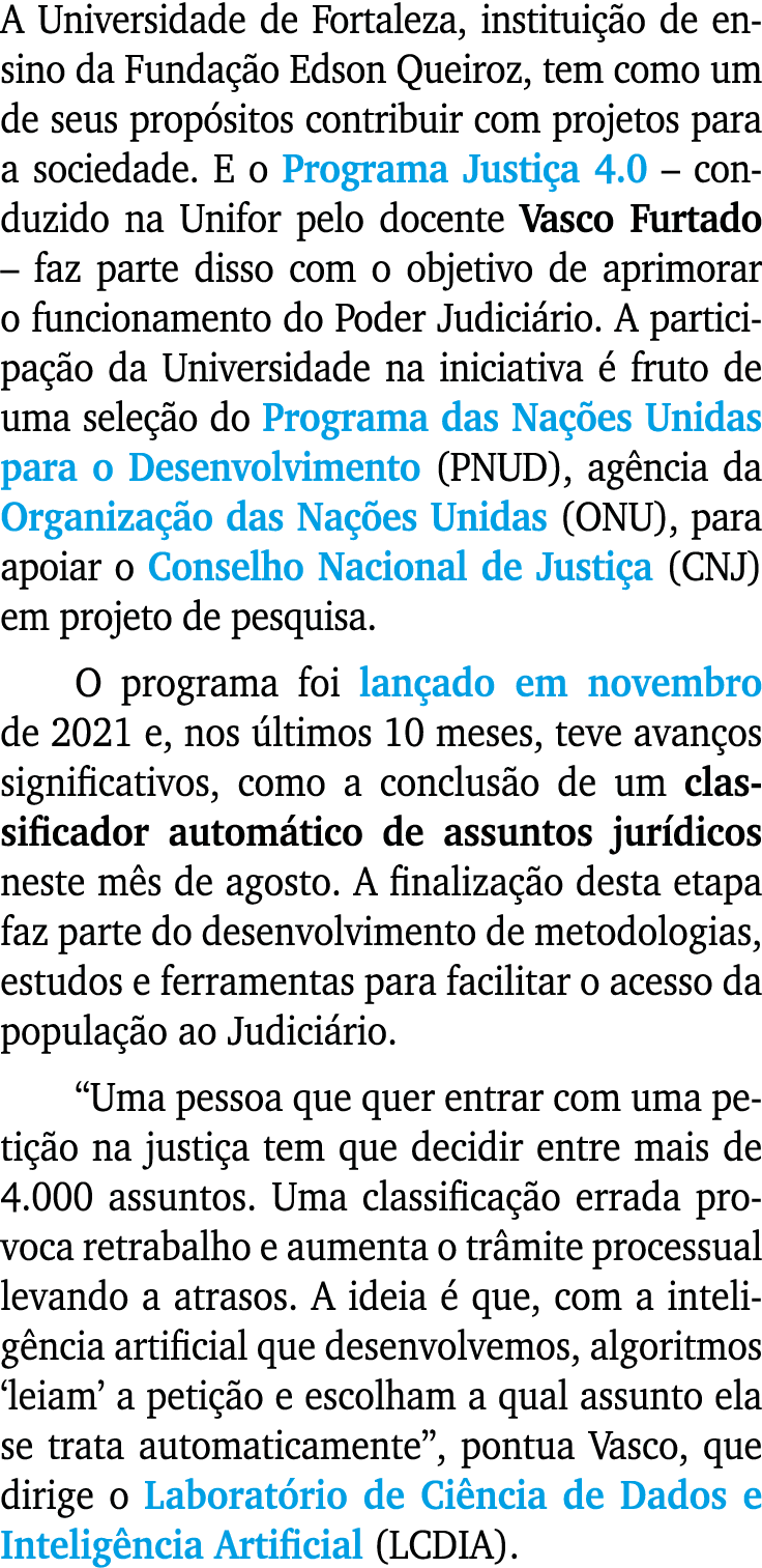 A Universidade de Fortaleza, institui o de ensino da Funda  o Edson Queiroz, tem como um de seus prop sitos contribu...