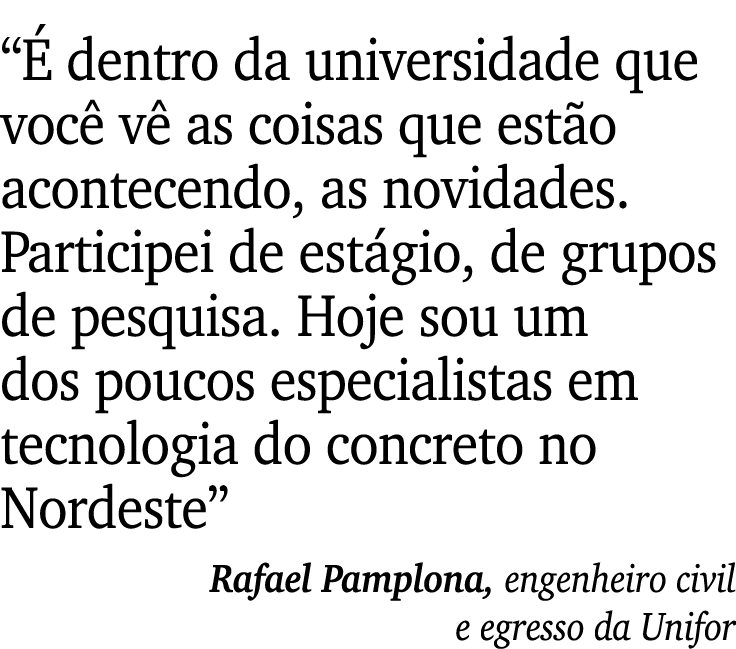 “ dentro da universidade que voc  v  as coisas que est o acontecendo, as novidades. Participei de est gio, de grupos...