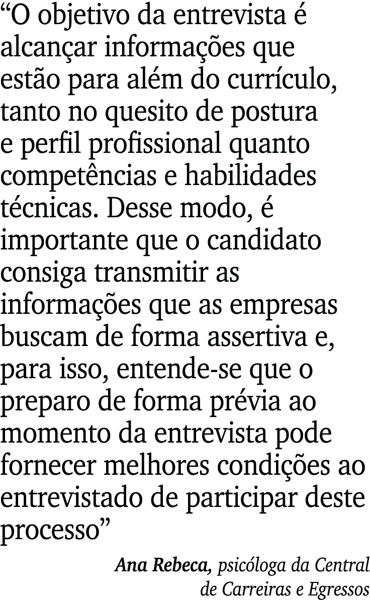 “O objetivo da entrevista  alcan ar informa  es que est o para al m do curr culo, tanto no quesito de postura e perf...