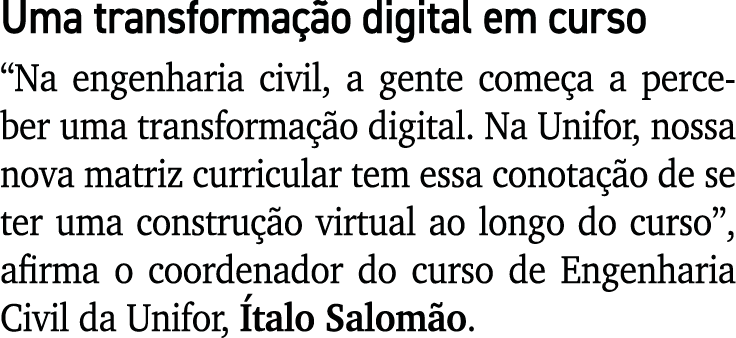 Uma transforma o digital em curso “Na engenharia civil, a gente come a a perceber uma transforma  o digital. Na Unif...