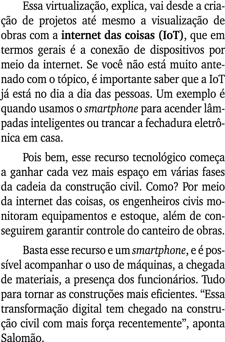 Essa virtualiza o, explica, vai desde a cria  o de projetos at  mesmo a visualiza  o de obras com a internet das coi...