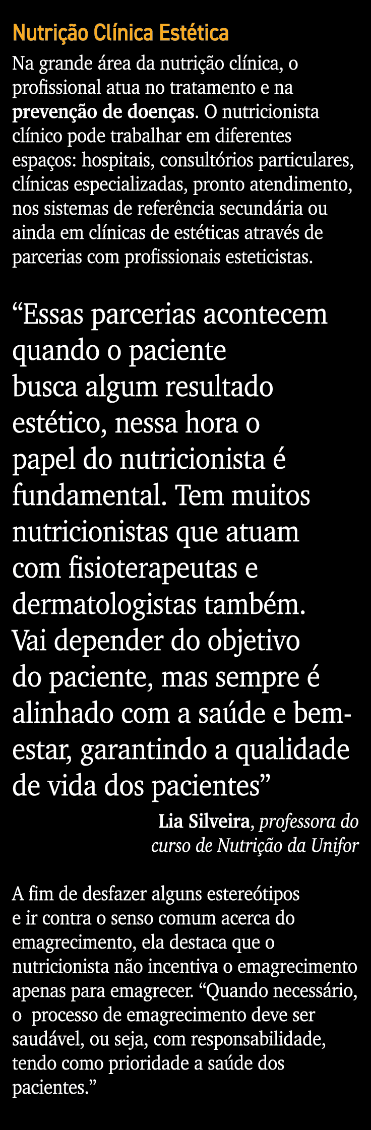 Nutri o Cl nica Est tica Na grande  rea da nutri  o cl nica, o profissional atua no tratamento e na preven  o de doe...