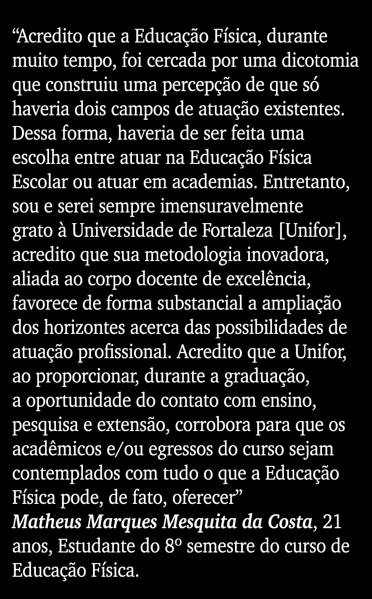 “Acredito que a Educa o F sica, durante muito tempo, foi cercada por uma dicotomia que construiu uma percep  o de qu...