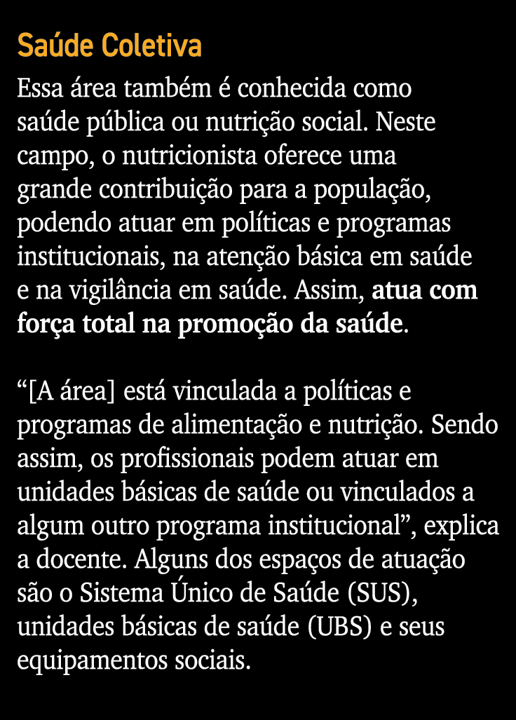 Sa de Coletiva Essa rea tamb m   conhecida como sa de p blica ou nutri  o social. Neste campo, o nutricionista ofere...