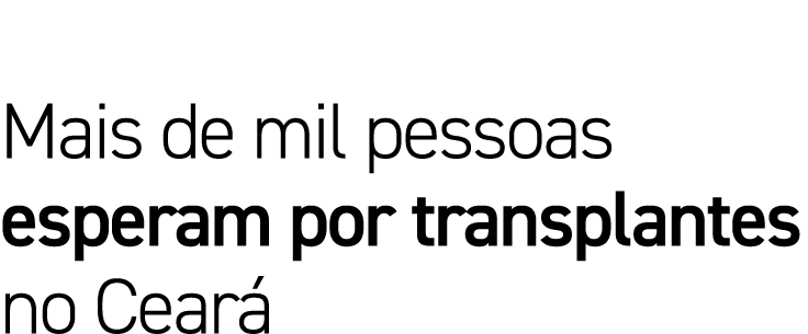 Mais de mil pessoas esperam por transplantes no Cear 