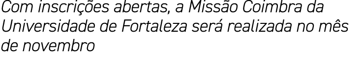 Com inscri es abertas, a Miss o Coimbra da Universidade de Fortaleza ser  realizada no m s de novembro