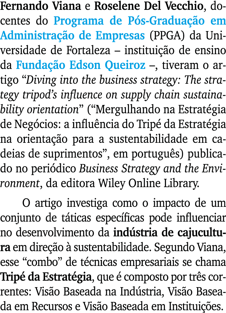 Fernando Viana e Roselene Del Vecchio, docentes do Programa de P s-Gradua o em Administra  o de Empresas (PPGA) da U...