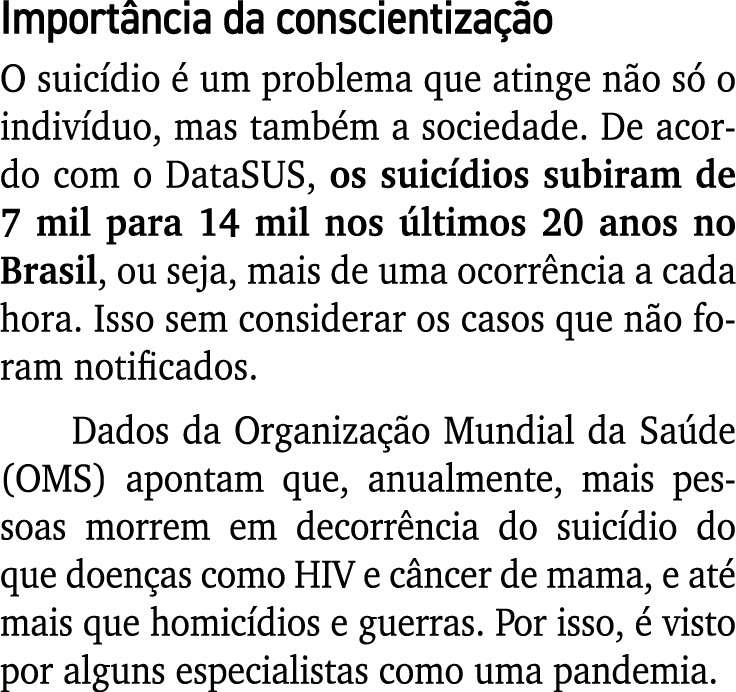 Import ncia da conscientiza o O suic dio   um problema que atinge n o s  o indiv duo, mas tamb m a sociedade. De aco...