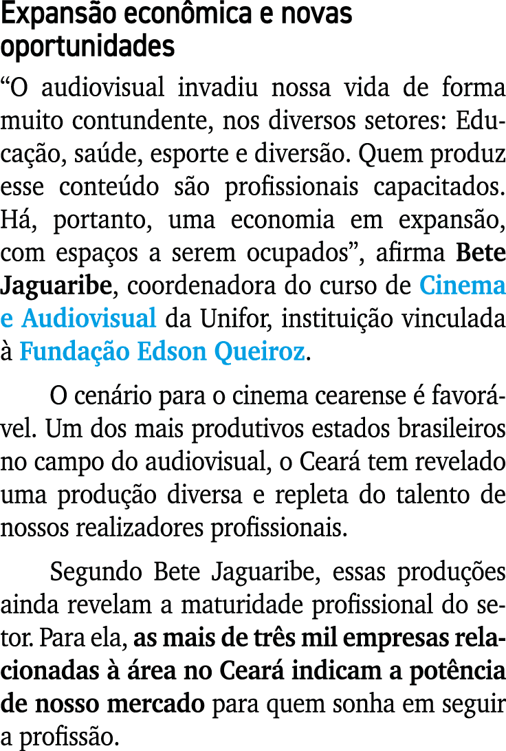 Expans o econ mica e novas oportunidades “O audiovisual invadiu nossa vida de forma muito contundente, nos diversos s...