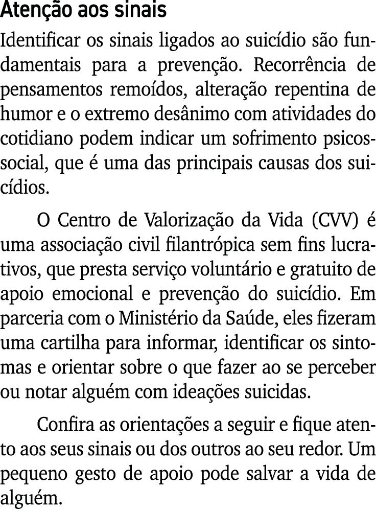 Aten o aos sinais Identificar os sinais ligados ao suic dio s o fundamentais para a preven  o. Recorr ncia de pensam...