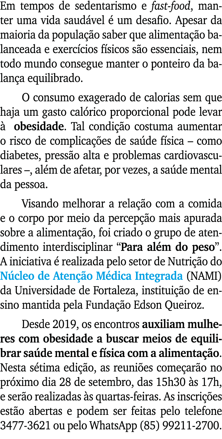 Em tempos de sedentarismo e fast-food, manter uma vida saud vel  um desafio. Apesar da maioria da popula  o saber qu...