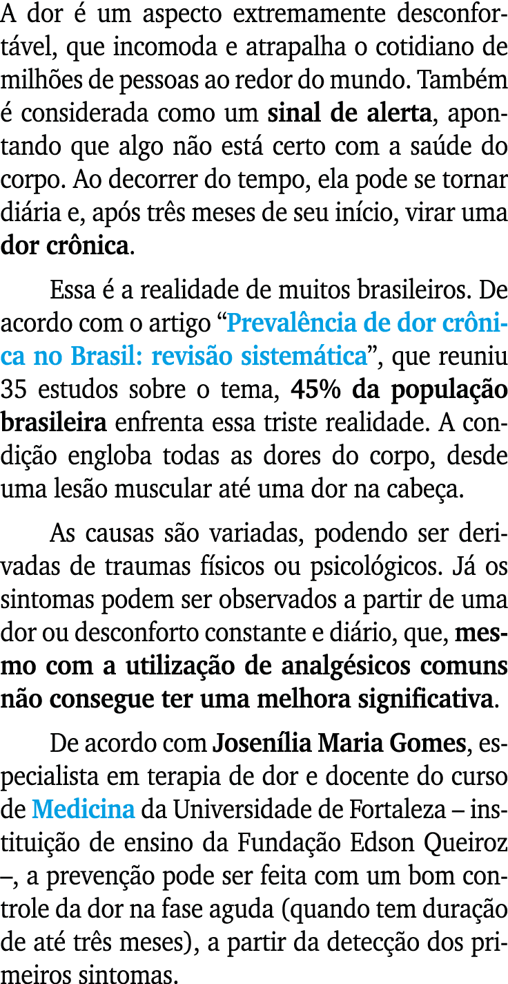 A dor  um aspecto extremamente desconfort vel, que incomoda e atrapalha o cotidiano de milh es de pessoas ao redor d...