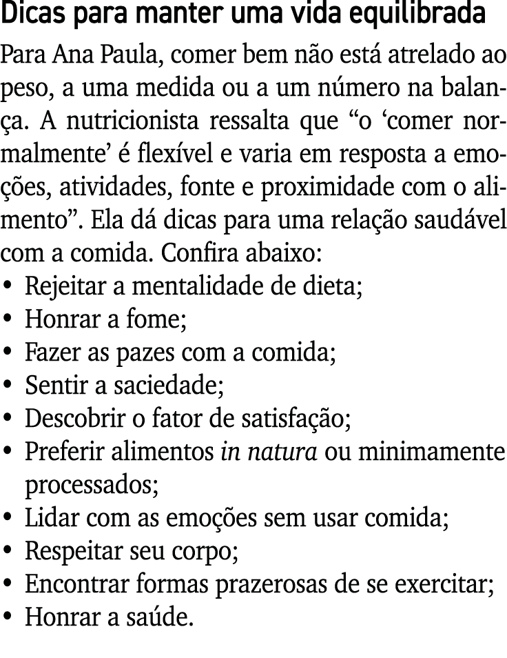 Dicas para manter uma vida equilibrada Para Ana Paula, comer bem n o est atrelado ao peso, a uma medida ou a um n me...
