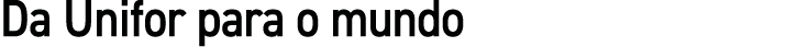 Da Unifor para o mundo 