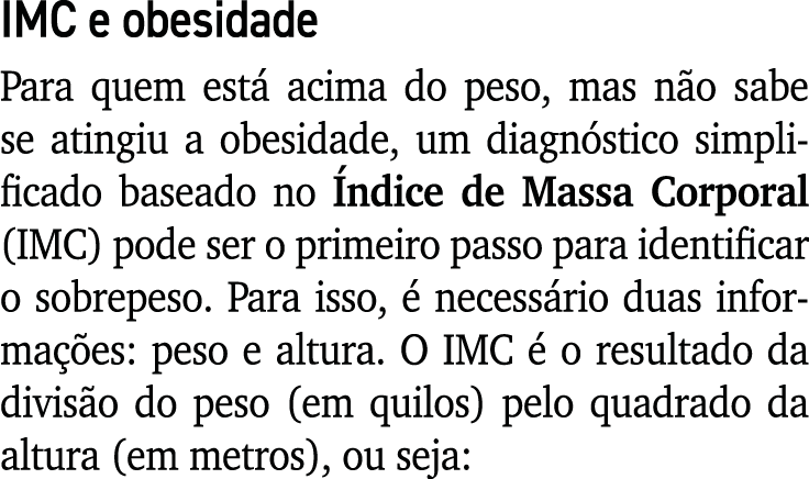 IMC e obesidade Para quem est acima do peso, mas n o sabe se atingiu a obesidade, um diagn stico simplificado basead...