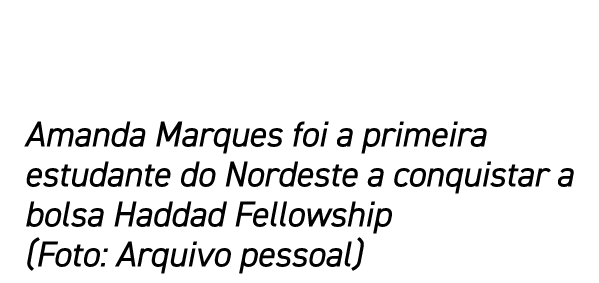 Amanda Marques foi a primeira estudante do Nordeste a conquistar a bolsa Haddad Fellowship (Foto: Arquivo pessoal)