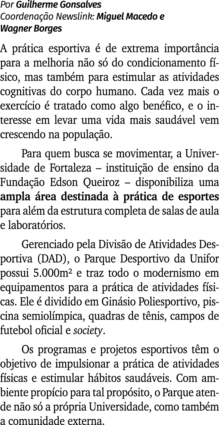 Por Guilherme Gonsalves Coordena o Newslink: Miguel Macedo e Wagner Borges A pr tica esportiva   de extrema import n...