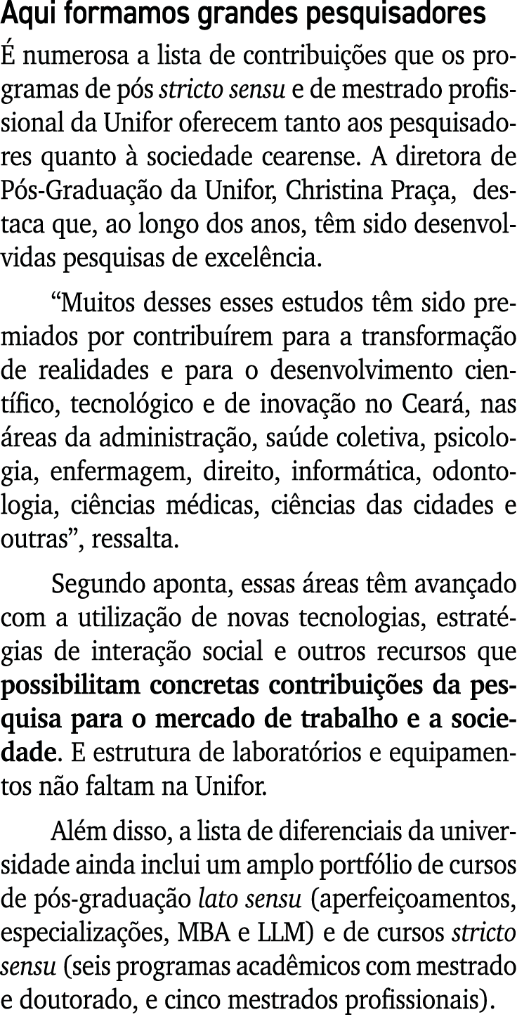 Aqui formamos grandes pesquisadores  numerosa a lista de contribui  es que os programas de p s stricto sensu e de me...