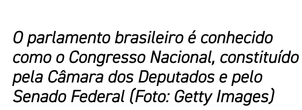 O parlamento brasileiro  conhecido como o Congresso Nacional, constitu do pela C mara dos Deputados e pelo Senado Fe...