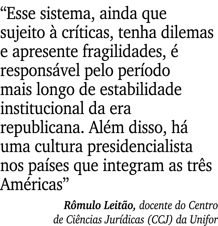 “Esse sistema, ainda que sujeito  cr ticas, tenha dilemas e apresente fragilidades,   respons vel pelo per odo mais ...