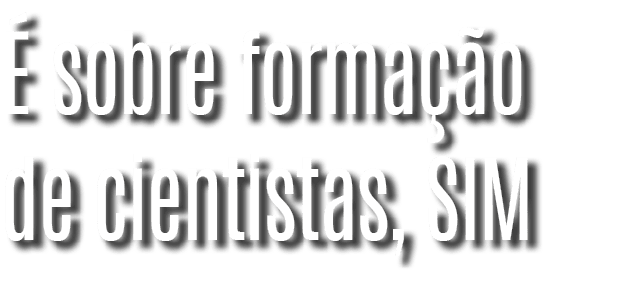  sobre forma  o de cientistas, SIM