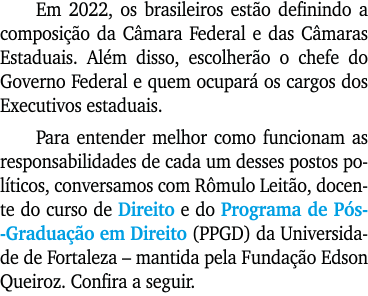Em 2022, os brasileiros est o definindo a composi o da C mara Federal e das C maras Estaduais. Al m disso, escolher ...