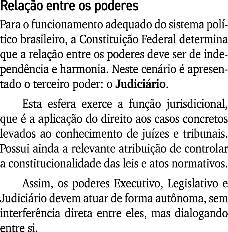 Rela o entre os poderes Para o funcionamento adequado do sistema pol tico brasileiro, a Constitui  o Federal determi...