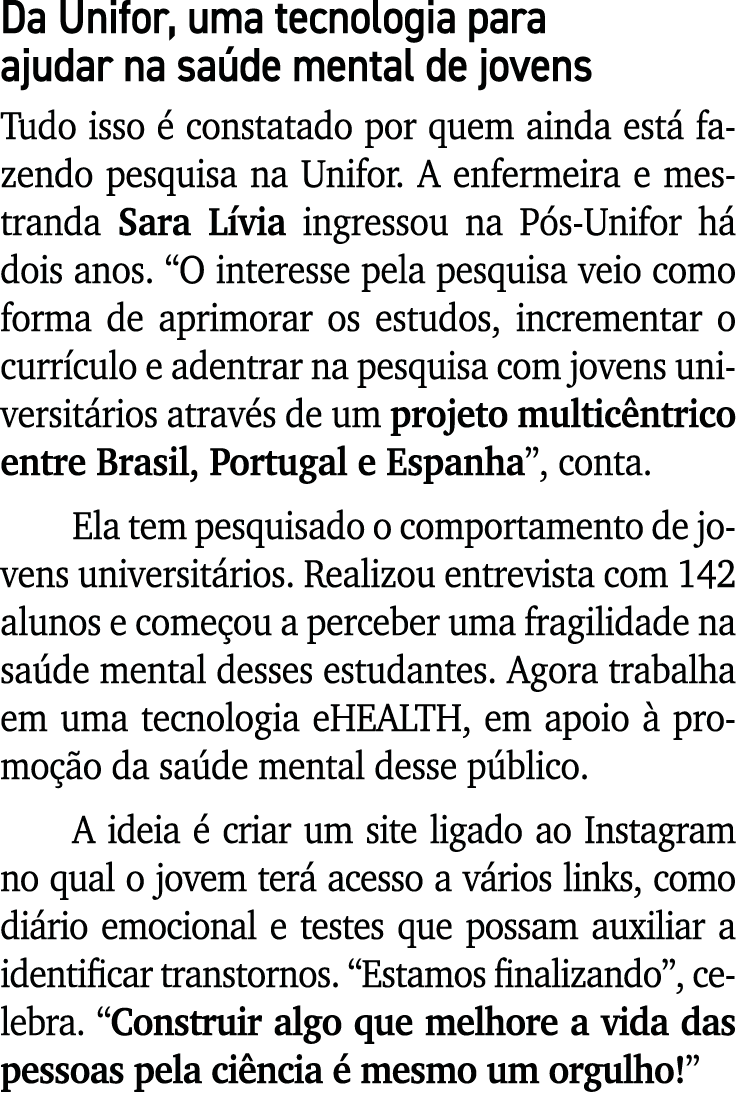 Da Unifor, uma tecnologia para ajudar na sa de mental de jovens Tudo isso  constatado por quem ainda est  fazendo pe...
