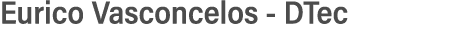 Eurico Vasconcelos - DTec
