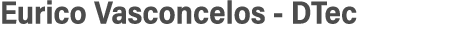 Eurico Vasconcelos - DTec