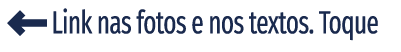 Link nas fotos e nos textos  Toque