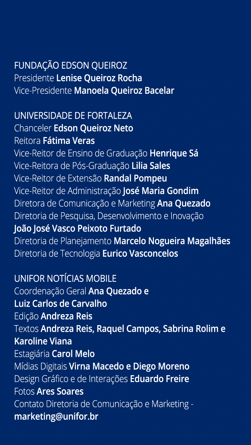  FUNDA  O EDSON QUEIROZ Presidente Lenise Queiroz Rocha Vice-Presidente Manoela Queiroz Bacelar UNIVERSIDADE DE FORTA   
