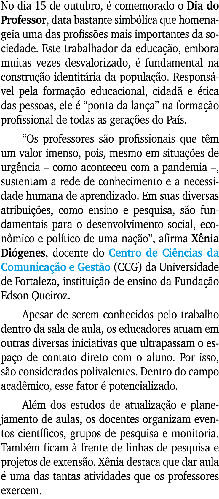 No dia 15 de outubro,  comemorado o Dia do Professor, data bastante simb lica que homenageia uma das profiss es mais...